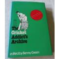 THE CRICKET ADDICT`S  ARCHIVE - EDITED BY BENNY GREEN