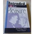 INTENDED FOR PLEASURE - SEX TECHNIQUE AND SEXUAL FULFILLMENT IN CHRISTIAN MARRIAGE - ED WHEAT M.D.