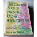 THE COMPLETE BOOK OF ESSENTIAL OILS & AROMATHERAPY - VALERIE ANN WORWOOD