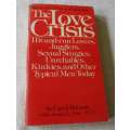 THE LOVE CRISIS - HIT-AND-RUN LOVERS, JUGGLERS, SEXUAL STINGIES, UNRELIABLES, KINKIES, AND OTHER ..