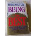 BEING THE BEST - A LIFE-CHANGING GUIDE TO REAL SUCCESS - DENIS WAITLEY