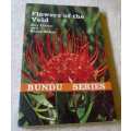 FLOWERS OF THE VELD - KAY LINLEY AND BRYAN BAKER - BUNDU SERIES