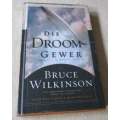 DIE DROOMGEWER - VERVUL GOD SE DOEL VIR JOU LEWE - BRUCE WILKINSON