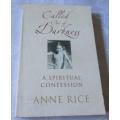 CALLED OUT OF DARKNESS - A SPIRITUAL CONFESSION - ANN RICE