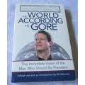 THE WORLD ACCORDING TO GORE - THE INCREDIBLE VISION OF THE MAN WHO SHOULD BE PRESIDENT