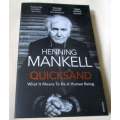 QUICKSAND - WHAT IT MEANS TO BE A HUMAN BEING - HENNING MANKELL