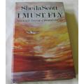 I MUST FLY - ADVENTURES OF A WOMAN PILOT - SHEILA SCOTT ( SIGNED )