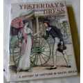 YESTERDAY`S DRESS - A HISTORY OF COSTUME IN SOUTH AFRICA - A.A. TELFORD
