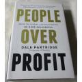 PEOPLE OVER PROFIT - BREAK THE SYSTEM, LIVE WITH PURPOSE, BE MORE SUCCESSFUL - DALE PARTRIDGE