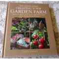 CREATING YOUR GARDEN FARM - HOW TO GROW FRUIT AND VEGETABLES AND RAISE CHICKENS AND BEES
