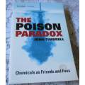THE POISON PARADOX - CHEMICALS AS FRIENDS AND FOES - JOHN TIMBRELL