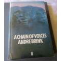A CHAIN OF VOICES   - ANDRE` BRINK ( HARDCOVER )