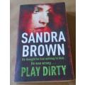 PLAY DIRTY - SANDRA BROWN