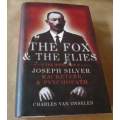 THE FOX & THE FLIES - THE WORLD OF JOSEPH SILVER, RACKETEER & PSYCHOPATH - CHARLES VAN ONSELEN