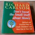 DON`T SWEAT THE SMALL STUFF ABOUT MONEY - RICHARD CARLSON
