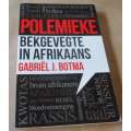 POLEMIEKE - BEKGEVEGTE IN AFRIKAANS - GABRIEL J BOTMA