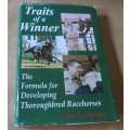 TRAITS OF A WINNER - THE FORMULA FOR DEVELOPING THOROUGHBRED RACEHORSES - CARL A NAFZGER