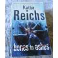 BONES TO ASHES - KATHY REICHS