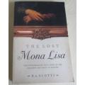 THE LOST MONA LISA - THE EXTRAORDINARY TRUE STORY OF THE GREATEST ART THEFT IN HISTORY - R.A. SCOTT