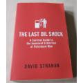 THE LAST OIL SHOCK - A SURVIVAL GUIDE TO THE IMMINENT ETINCTION OF PETROLEUM MAN - DAVID STRAHAM
