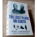 THE LAST PLACE ON EARTH - SCOTT & AMUNDSEN`S RACE TO THE SOUTH POLE - ROLAND HUNTFORD