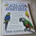 THE ULTIMATE ENCYCLOPEDIA OF CAGED AND AVIARY BIRDS - DAVID ALDERTON