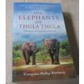 THE ELEPHANTS OF THULA THULA - FRANCOISE MALBY-ANTHONY ( signed )