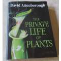 THE PRIVATE LIFE OF PLANTS - DAVID ATTENBOROUGH