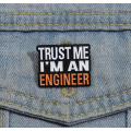 Pin - Trust Me I Am An Engineer