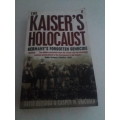 The KAISERS HOLOCAUST-Germany's Forgotten Genocide-Paperback 2011-394 Pages
