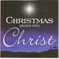 CD - CHRISTMAS BEGINS WITH CHRIST
