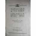 VANGUARD OF VICTORY a Short Review OF the South African Victories in East Africa, 1940-1941