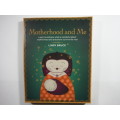 Motherhood and Me - Lindy Bruce - Signed Copy (SOFTCOVER)