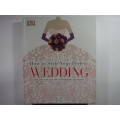 How to Style Your Perfect Wedding (HARDCOVER)