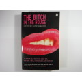 The B!tch in the House - Edited by Cathi Hanauer- PAPERBACK