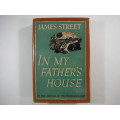 In My Father`s House - James Street - Published in 1941