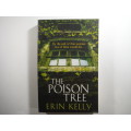 The Poison Tree- Erin Kelly