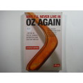 WhyI`ll  Never Live In OZ AgaIn (SOFTCOVER)