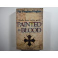 Painted in Blood- Pip Vaughan- Hughes (SOFTCOVER)