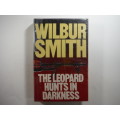 The Leopard Hunts In Darkness- Wilbur Smith