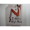 To Hell In High Heels- Helena Frith Powell