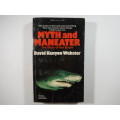 Myth and ManEater : The Story of the Shark by David Kenyon Webster
