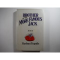 Brothers of the More Famous Jack-  Barbara Trapido