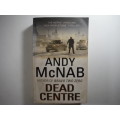 Dead Centre by Andy McNab