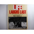 Life Laughs Last - Philip B. Kunhardt, JR