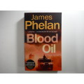 Blood Oil  - James Phelan