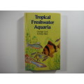 Tropical Freshwater Aquaria- George Cust and Peter Bird