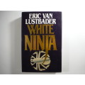 White Ninja- Eric Van Lustbader