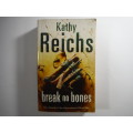 Break no Bones- Kathy Reichs