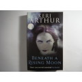 Keri Arthur - Beneath a Rising Moon ( Softcover)